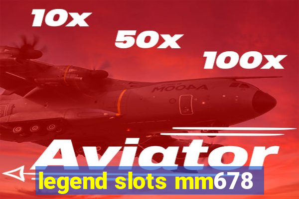 legend slots mm678